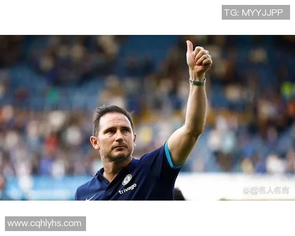 弗兰克兰帕德从球场传奇到教练生涯转型之路的荣耀与挑战 弗兰克兰帕德从球场传奇到教练生涯转型之路的荣耀与挑战